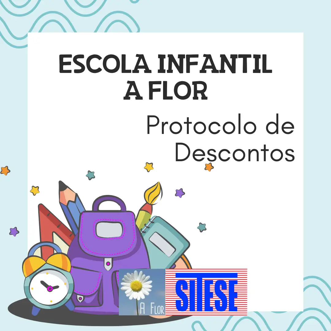 PROTOCOLO DE DESCONTOS – ESCOLA INFANTIL A FLOR
