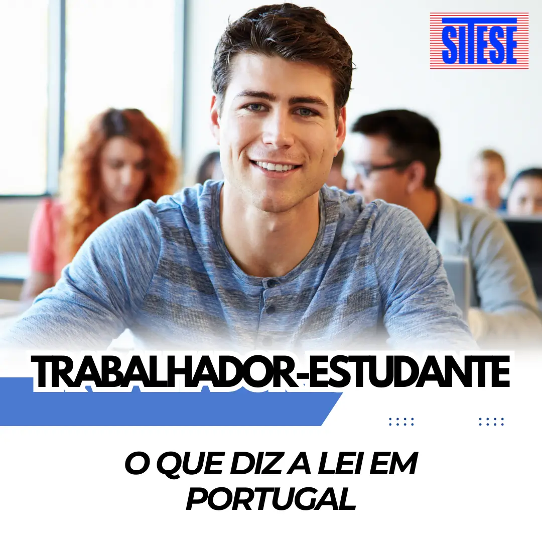 TRABALHADOR-ESTUDANTE: O QUE DIZ A LEI EM PORTUGAL
